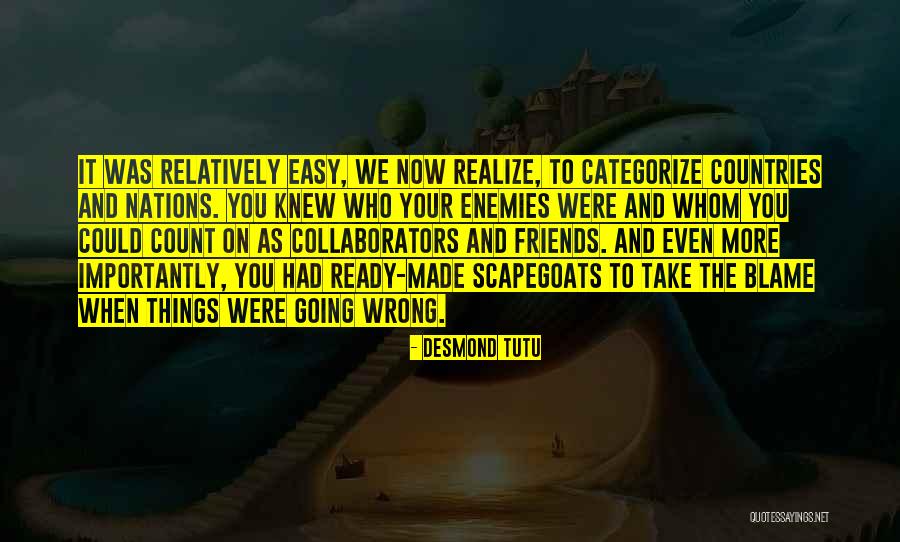 Who To Blame Quotes By Desmond Tutu Who To Blame Quotes By Desmond Tutu