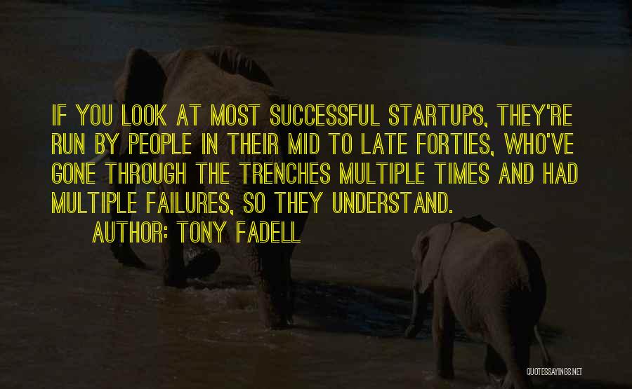 Who To Run To Quotes By Tony Fadell