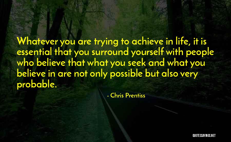 Who To Surround Yourself With Quotes By Chris Prentiss Who To Surround Yourself With Quotes By Chris Prentiss