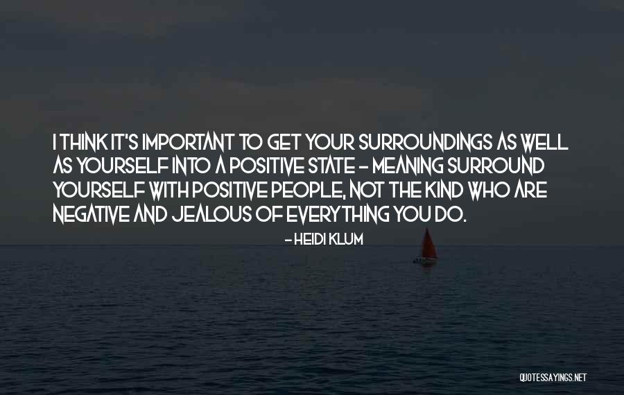 Who To Surround Yourself With Quotes By Heidi Klum Who To Surround Yourself With Quotes By Heidi Klum