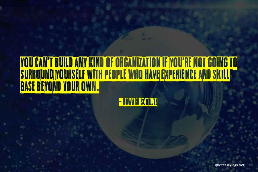 Who To Surround Yourself With Quotes By Howard Schultz Who To Surround Yourself With Quotes By Howard Schultz