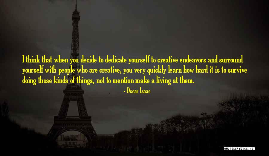 Who To Surround Yourself With Quotes By Oscar Isaac Who To Surround Yourself With Quotes By Oscar Isaac