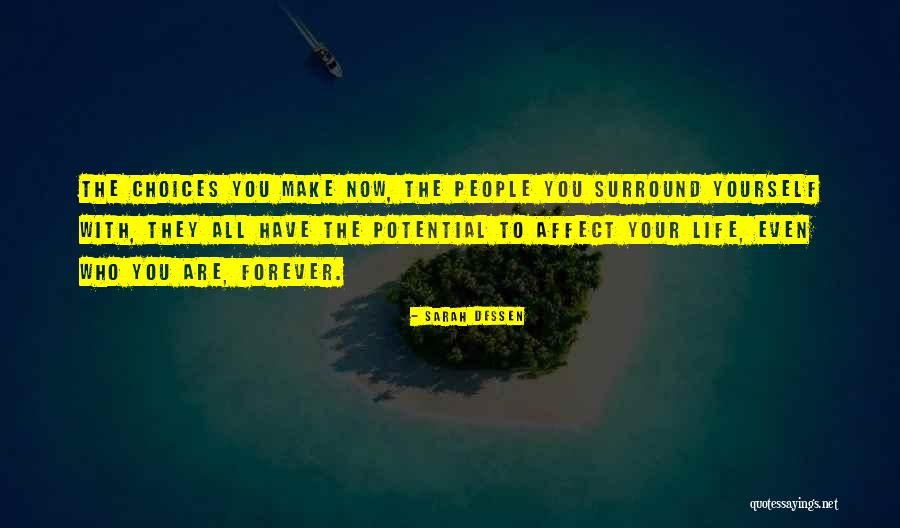 Who To Surround Yourself With Quotes By Sarah Dessen Who To Surround Yourself With Quotes By Sarah Dessen