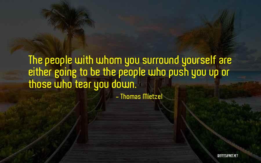 Who To Surround Yourself With Quotes By Thomas Mietzel Who To Surround Yourself With Quotes By Thomas Mietzel