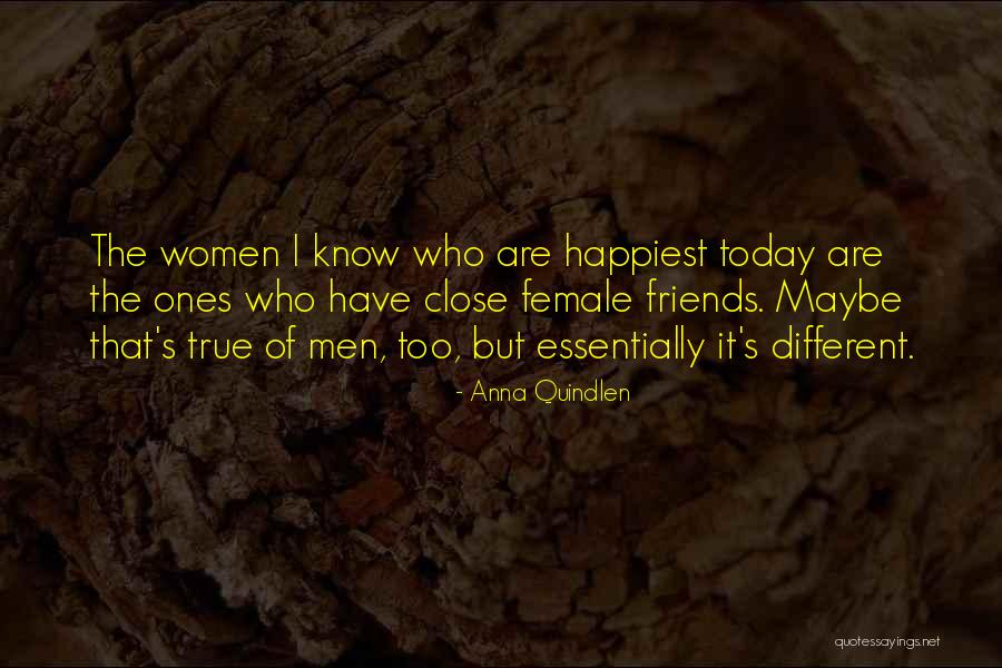 Who True Friends Are Quotes By Anna Quindlen Who True Friends Are Quotes By Anna Quindlen