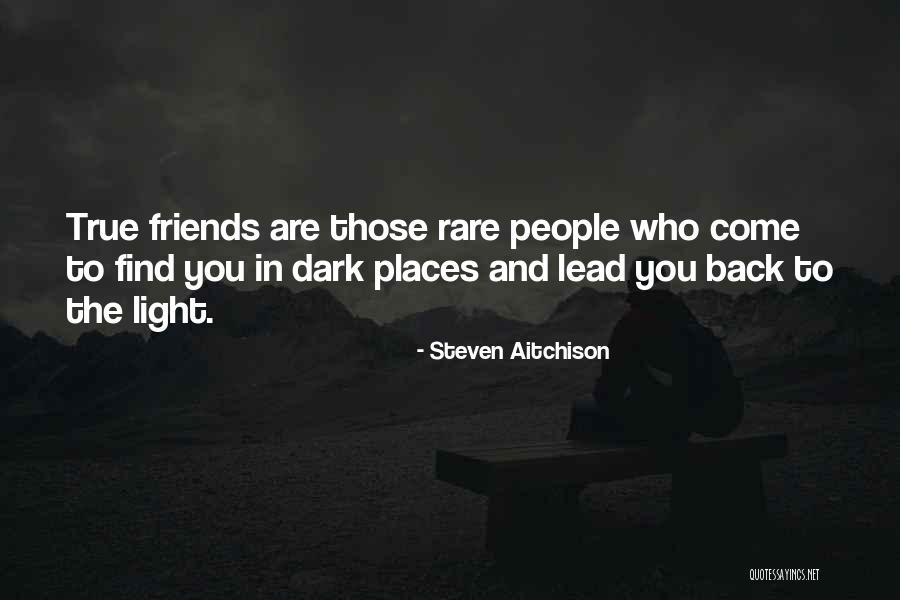 Who True Friends Are Quotes By Steven Aitchison Who True Friends Are Quotes By Steven Aitchison