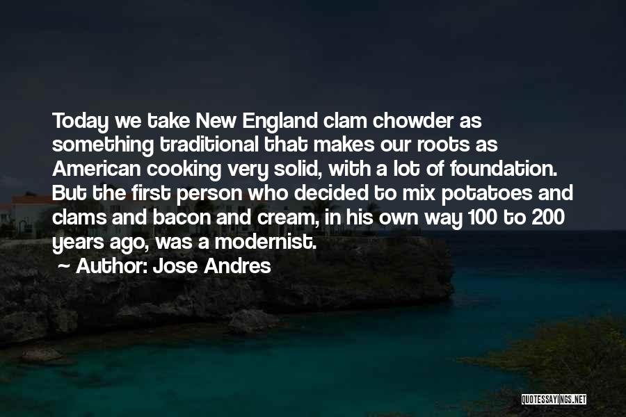 Who Wants Chowder Quotes By Jose Andres