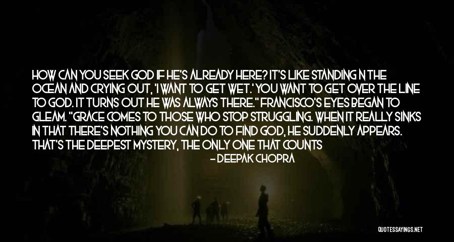 Who Was Always There Quotes By Deepak Chopra Who Was Always There Quotes By Deepak Chopra