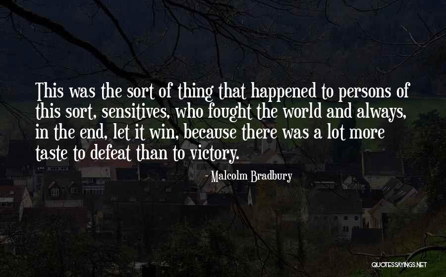 Who Was Always There Quotes By Malcolm Bradbury Who Was Always There Quotes By Malcolm Bradbury