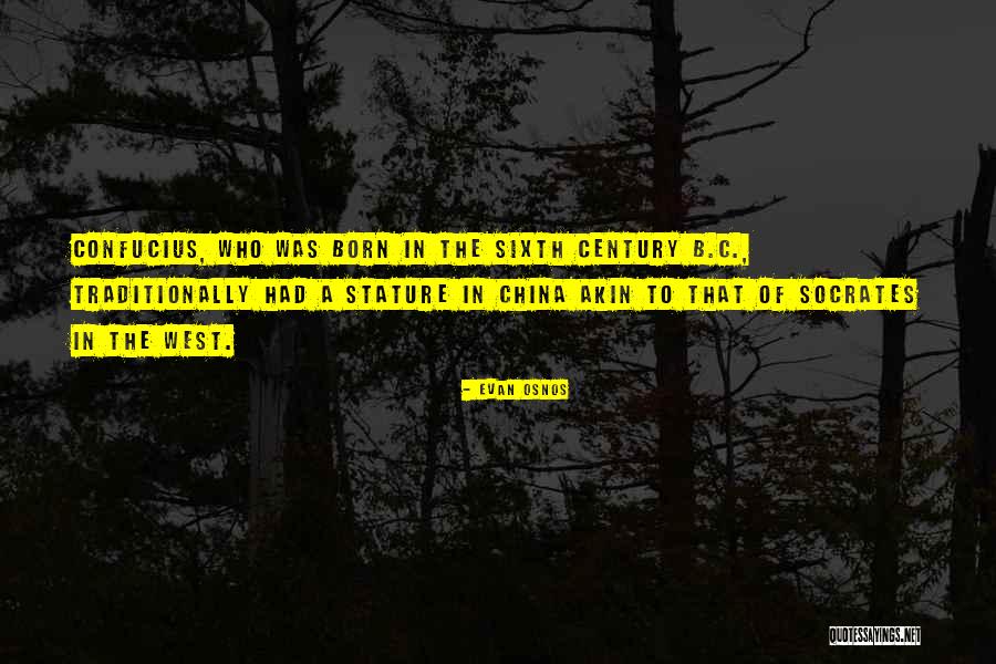 Who Was Confucius Quotes By Evan Osnos Who Was Confucius Quotes By Evan Osnos