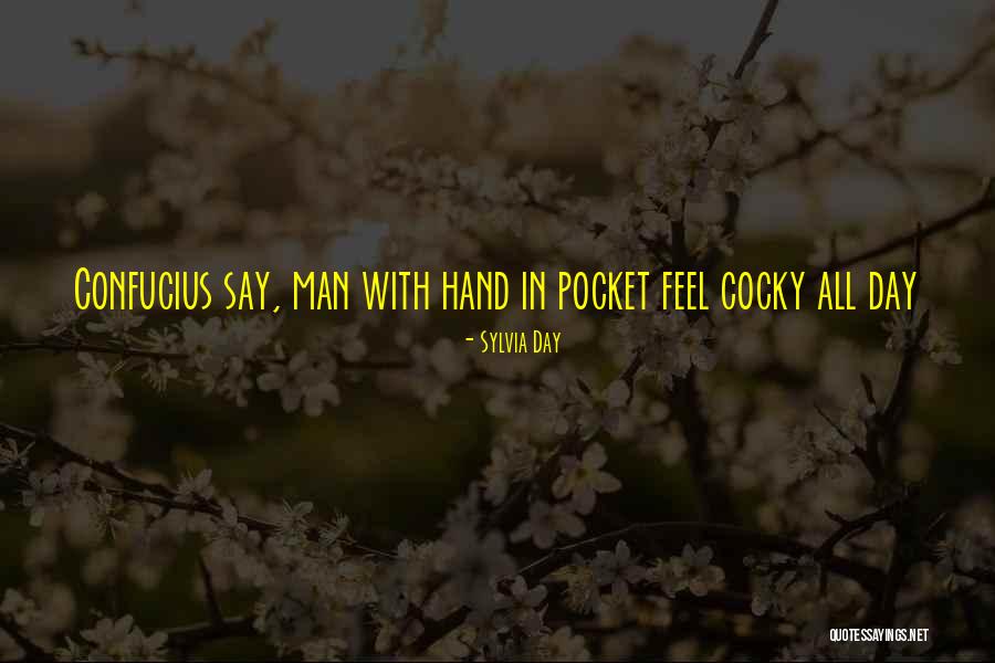 Who Was Confucius Quotes By Sylvia Day Who Was Confucius Quotes By Sylvia Day