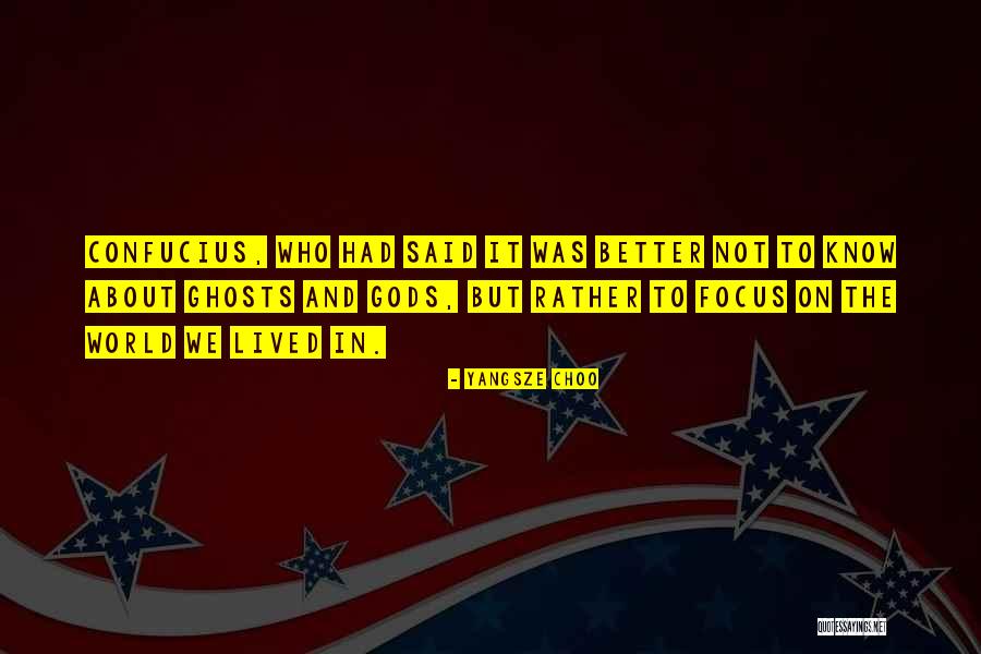 Who Was Confucius Quotes By Yangsze Choo Who Was Confucius Quotes By Yangsze Choo