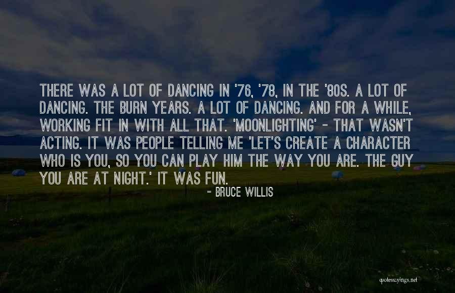 Who Was There For You Quotes By Bruce Willis Who Was There For You Quotes By Bruce Willis