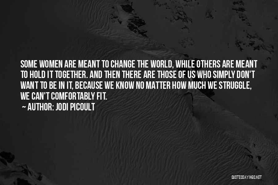 Who We Are Meant To Be Quotes By Jodi Picoult