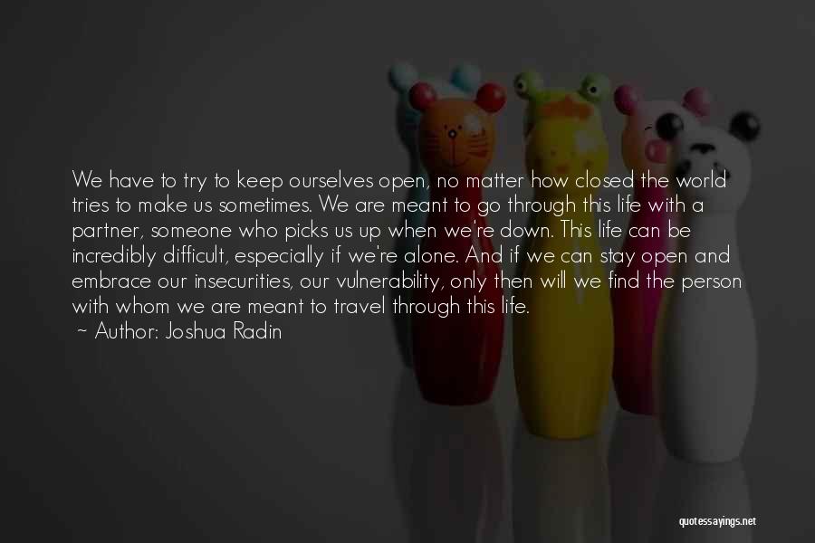 Who We Are Meant To Be Quotes By Joshua Radin