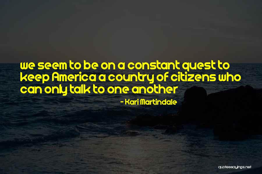 Who We Quotes By Kari Martindale Who We Quotes By Kari Martindale
