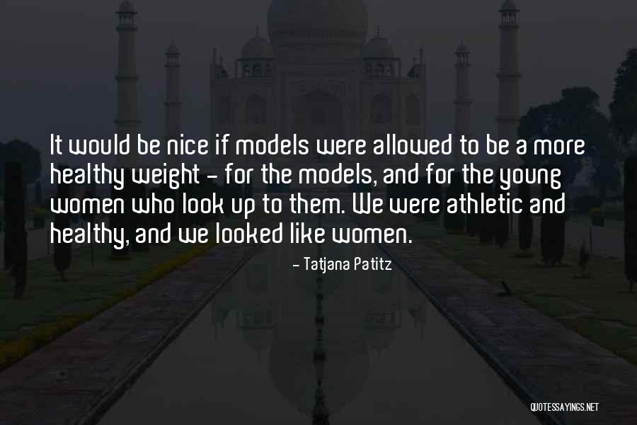 Who We Quotes By Tatjana Patitz Who We Quotes By Tatjana Patitz