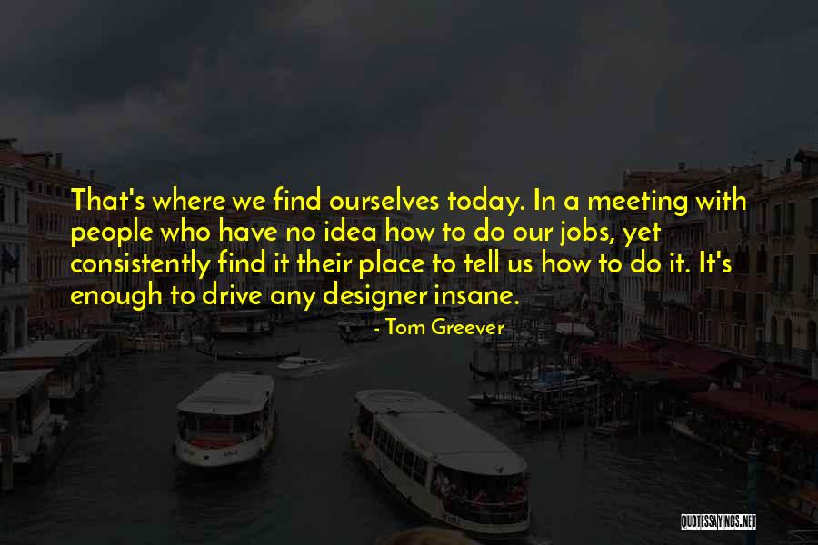 Who We Quotes By Tom Greever Who We Quotes By Tom Greever