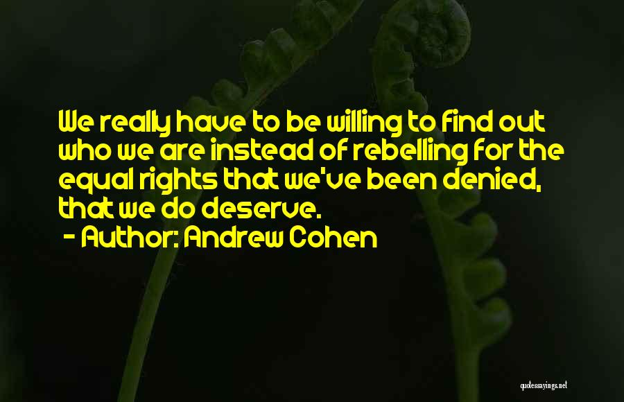 Who We Really Are Quotes By Andrew Cohen