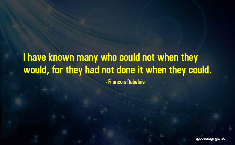 Who Would Have Known Quotes By Francois Rabelais