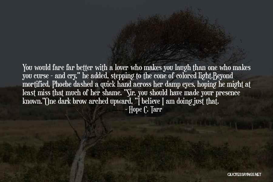 Who Would Have Known Quotes By Hope C. Tarr