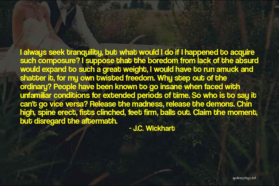 Who Would Have Known Quotes By J.C. Wickhart