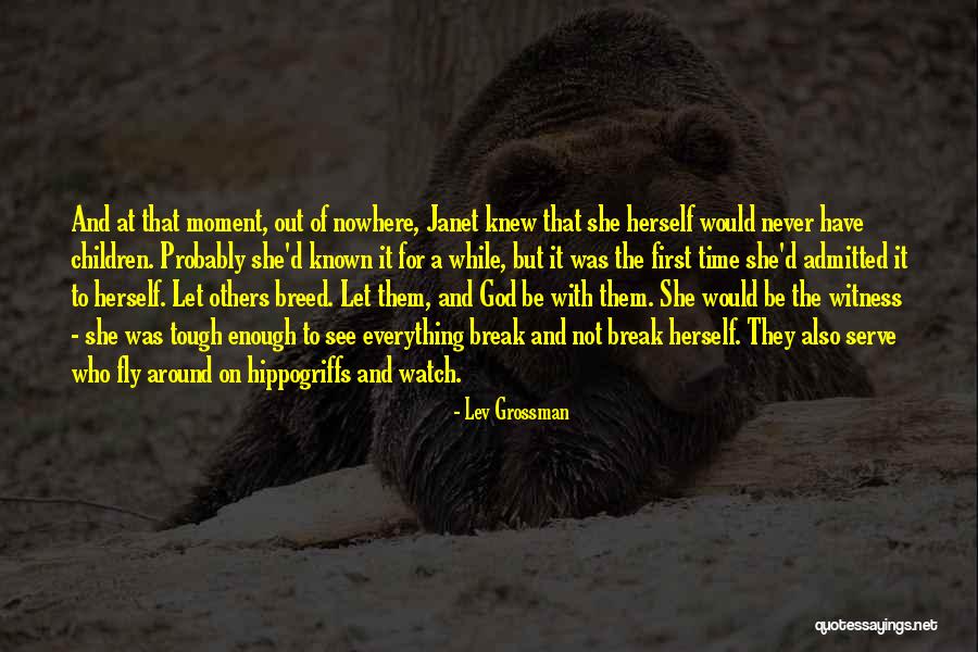 Who Would Have Known Quotes By Lev Grossman