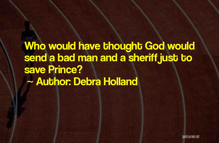 Who Would Have Thought Quotes By Debra Holland