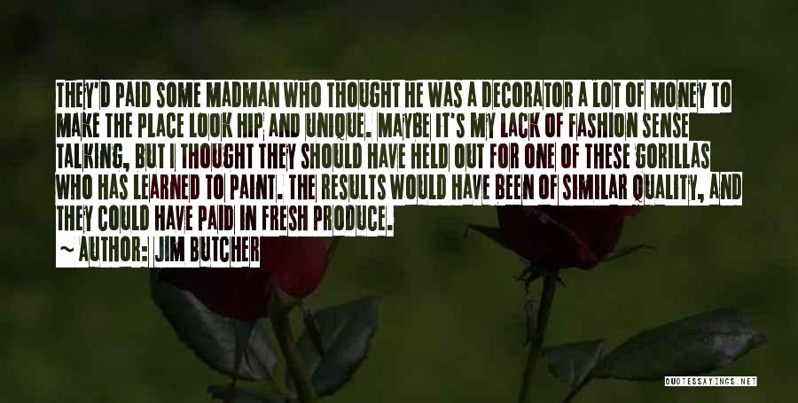 Who Would Have Thought Quotes By Jim Butcher