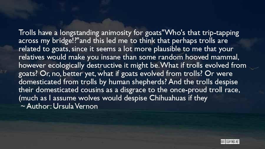 Who Would Have Thought Quotes By Ursula Vernon