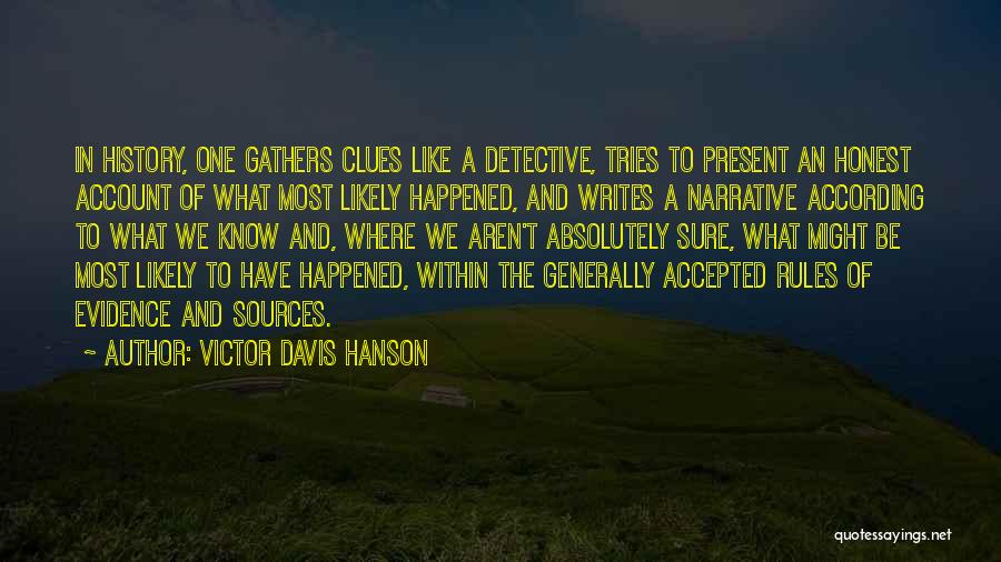 Who Writes History Quotes By Victor Davis Hanson