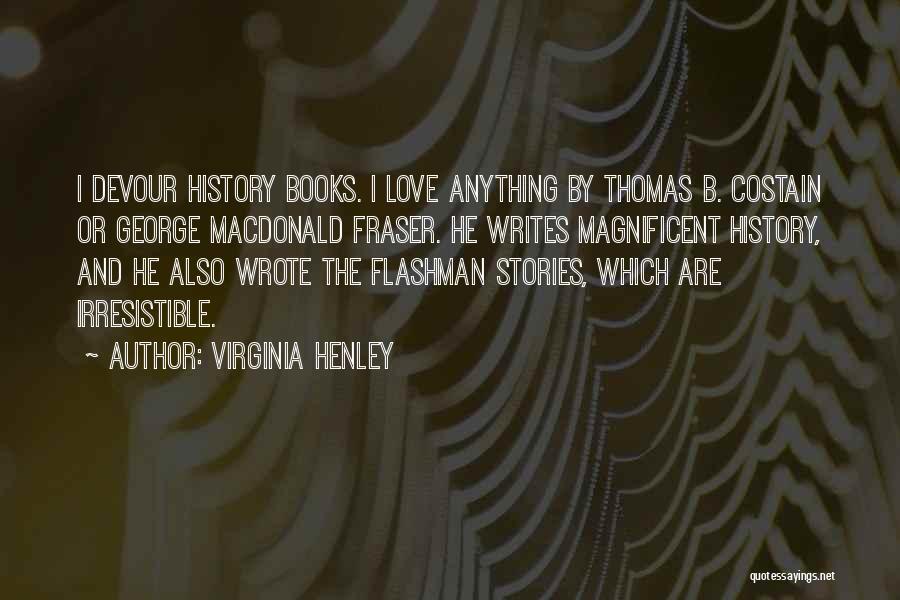 Who Writes History Quotes By Virginia Henley