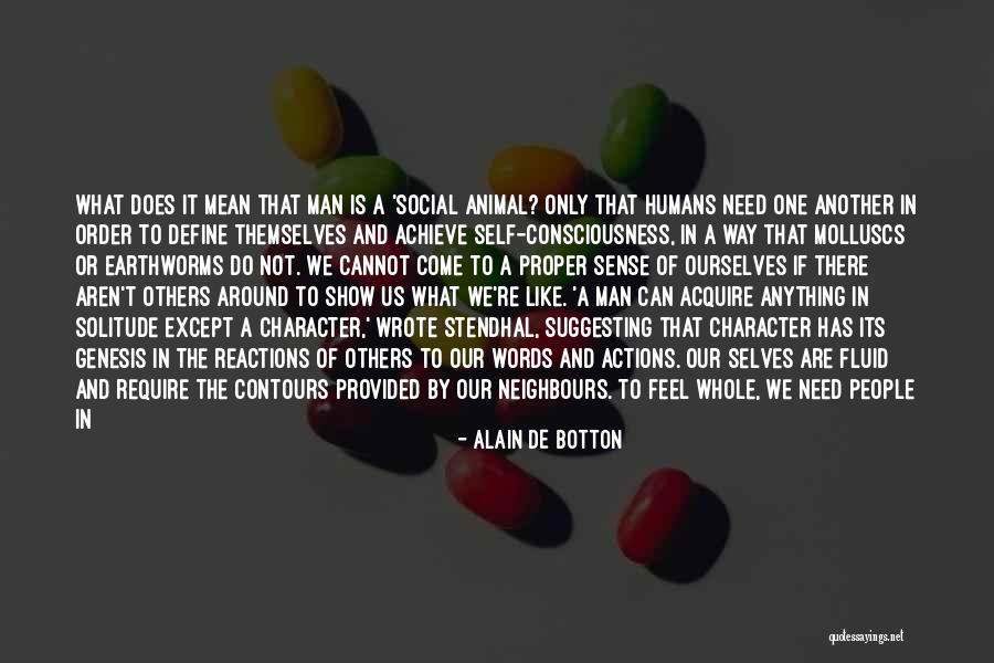 Who Wrote It Is What It Is Quotes By Alain De Botton Who Wrote It Is What It Is Quotes By Alain De Botton