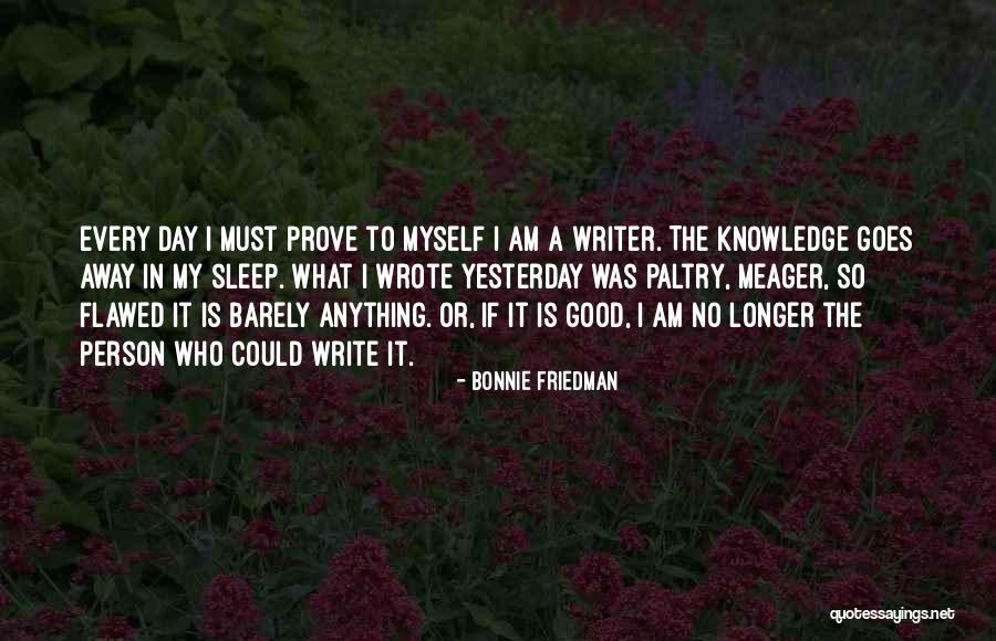 Who Wrote It Is What It Is Quotes By Bonnie Friedman Who Wrote It Is What It Is Quotes By Bonnie Friedman