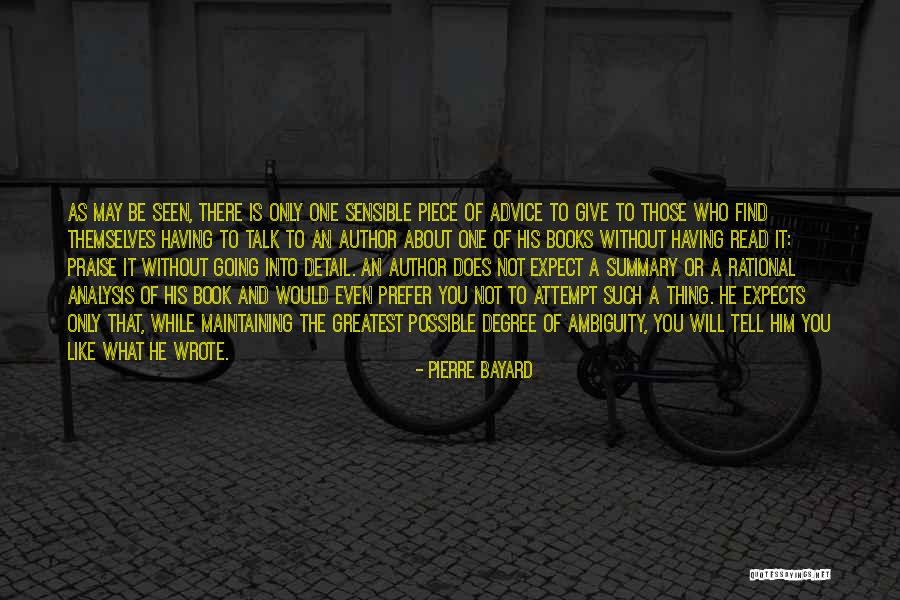 Who Wrote It Is What It Is Quotes By Pierre Bayard Who Wrote It Is What It Is Quotes By Pierre Bayard