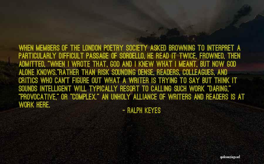 Who Wrote It Is What It Is Quotes By Ralph Keyes Who Wrote It Is What It Is Quotes By Ralph Keyes