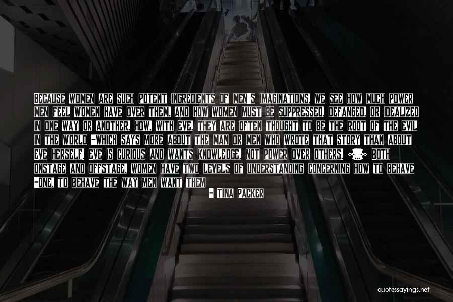 Who Wrote It Is What It Is Quotes By Tina Packer Who Wrote It Is What It Is Quotes By Tina Packer
