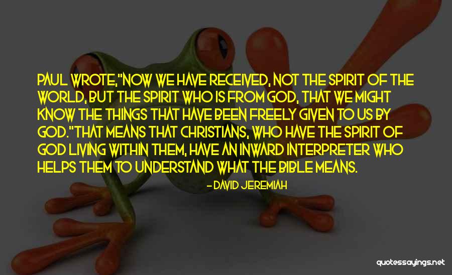Who Wrote The Bible Quotes By David Jeremiah Who Wrote The Bible Quotes By David Jeremiah