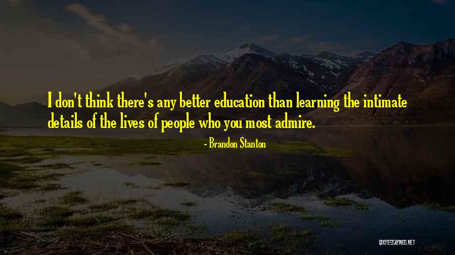 Who You Admire Quotes By Brandon Stanton Who You Admire Quotes By Brandon Stanton