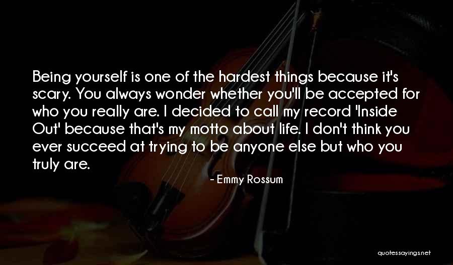 Who You Are Inside Quotes By Emmy Rossum Who You Are Inside Quotes By Emmy Rossum