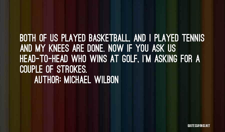 Who You Are Now Quotes By Michael Wilbon Who You Are Now Quotes By Michael Wilbon