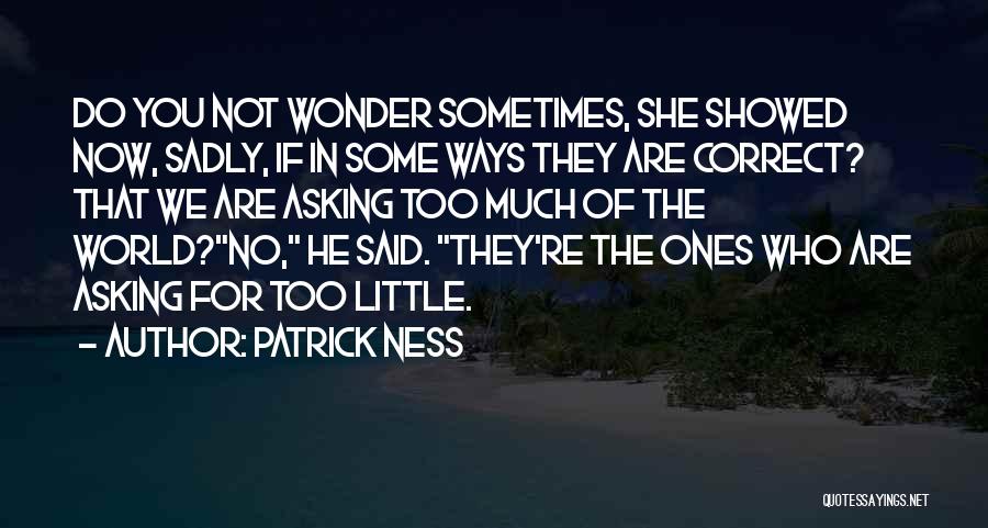 Who You Are Now Quotes By Patrick Ness