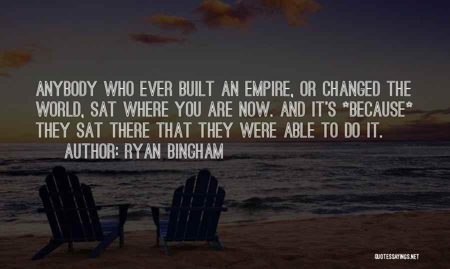 Who You Are Now Quotes By Ryan Bingham