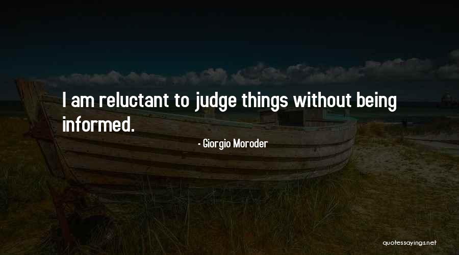 Who You Are To Judge Me Quotes By Giorgio Moroder Who You Are To Judge Me Quotes By Giorgio Moroder