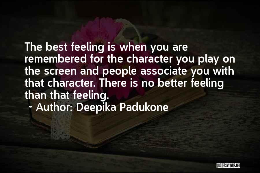 Who You Associate Yourself With Quotes By Deepika Padukone