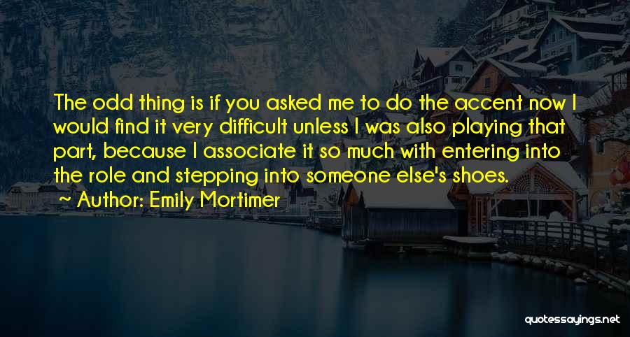 Who You Associate Yourself With Quotes By Emily Mortimer