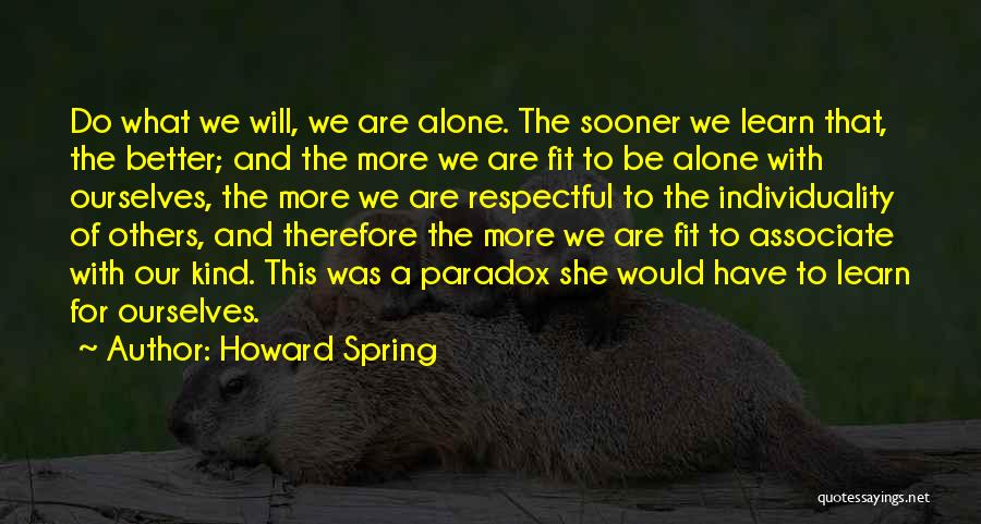 Who You Associate Yourself With Quotes By Howard Spring