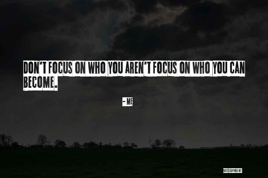 Who You Become Quotes By Me Who You Become Quotes By Me