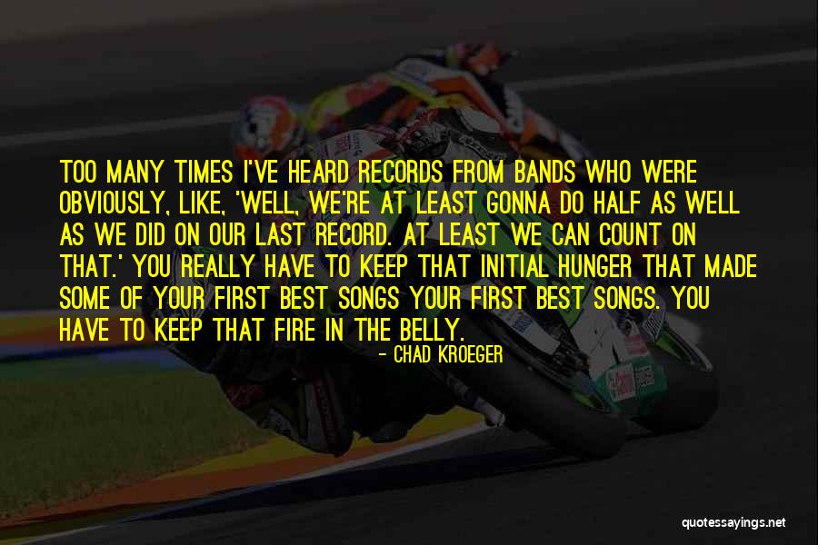 Who You Can Count On Quotes By Chad Kroeger Who You Can Count On Quotes By Chad Kroeger