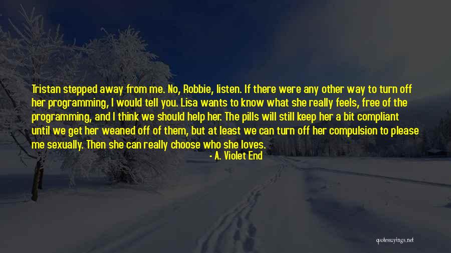 Who You Choose To Love Quotes By A. Violet End Who You Choose To Love Quotes By A. Violet End